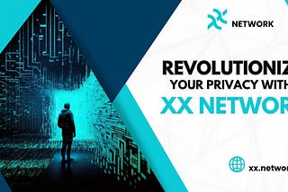 EMBRACE THE FIGHT FOR DIGITAL PRIVACY WITH XX NETWORK.