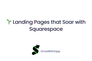 Crafting Conversion Magic: Designing Landing Pages that Soar with Squarespace