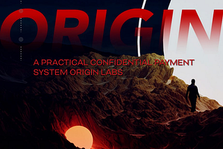 Origin: A Practical Confidential Payment System Origin Labs