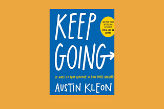 20 creativity lessons from the book ‘Keep Going’