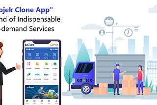 Gojek Clone App — A Blend of Indispensable On-demand Services