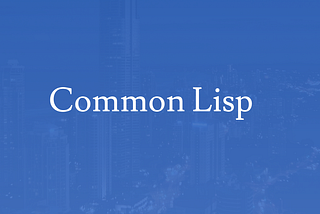 These years in Common Lisp: 2018