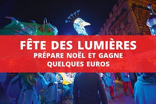 Étudiants Lyonnais — La fête des lumières au secours de ton porte-monnaie