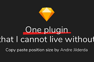 One Sketch plugin that I cannot live without