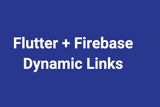 Flutter ile Firebase Dynamic Links Kullanımı