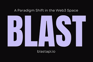 Blast: A Paradigm Shift in the Web3 Space