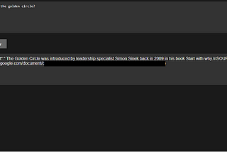 Prompt: who created the golden circle? Response: output_text: The Golden Circle was introduced by leadership specialist Simon Sinek back in 2009 in his book Start with why. SOURCES: url