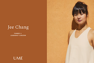 On Leading a Committed Collective with Jee Chang, Founder of UME