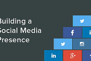 How Can I Build A Great Social Media Presence?