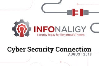 Cyber Security Connection: August 2018