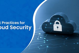 Best Practices for Cloud Security