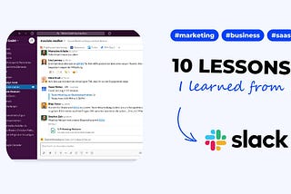10 SaaS marketing & business lessons I learned from Slack