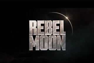 Netflix’s Rebel Moon: Do You Mind If I Borrow This?