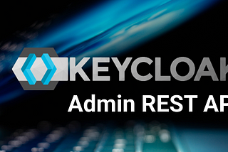 Keycloak Admin REST API
