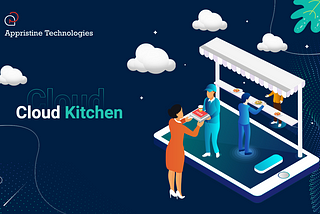 Cloud Kitchen and Restaurants: The Next Revaluation