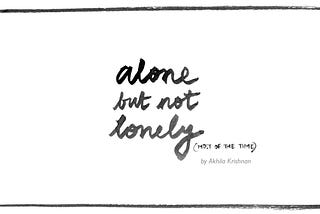 Alone but not Lonely (most of the time) - 1