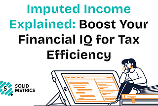Imputed Income Explained: Boost Your Financial IQ for Tax Efficiency