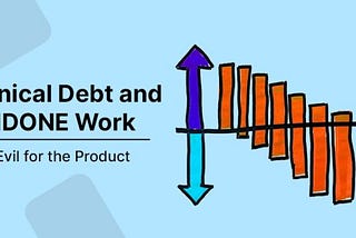 Technical Debt and UNDONE work