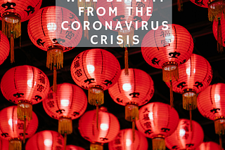 How China Will Benefit from the Coronavirus Crisis