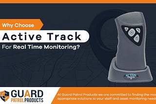 Why Choose Active Track For Real-Time Monitoring?
