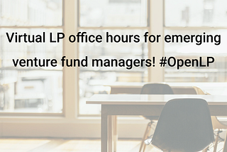 Virtual office hours for emerging venture fund managers! #OpenLP