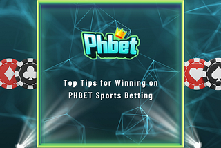 Top Tips for Winning on PHBET Sports Betting