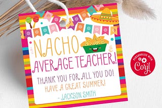 Editable Teacher Appreciation Tags, Fiesta Themed Tags, Printable Cinco de Mayo gift tags, Nacho Average Teacher Tag Fiesta Instant Download