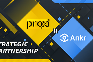 PROXI DeFi and Ankr strike up Strategic Partnership