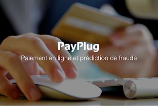 Une nouvelle étape pour PayPlug