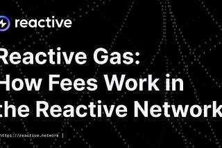 Reactive Gas: Understanding Fees in the Reactive Network