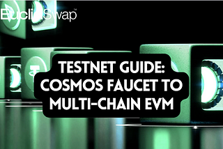 Add a Cosmos Faucet — Then do a Multi-Chain Swap to EVM Chains.