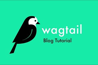 Wagtail blog part#1