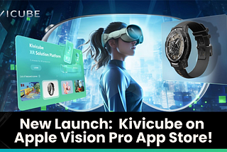 Spatial Creation for Everyone — Kivicube Launches on Apple Vision Pro
