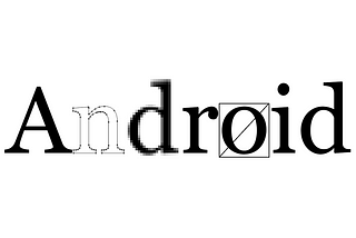 Android’s Font Renderer