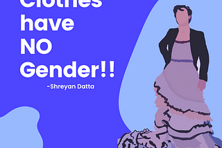 Clothes have NO Gender!