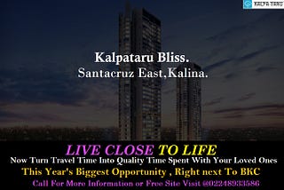 Kalpataru Bliss — Now Turn Travel Time Into Quality Time Spent With Your Loved Ones.