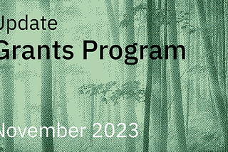 Grants Program Update, November 2023