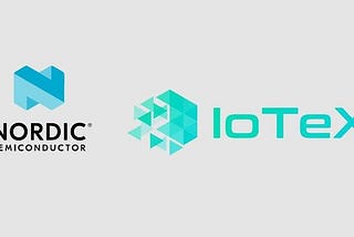 IoTeX & Nordic Semiconductor (IoT)