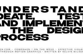 Understand, ideate, test, and implement: The design process