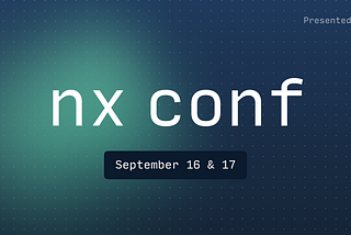 Nx Conf — September 16th & 17th