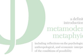 A Definitive Introduction to Metamodern Metaphysics