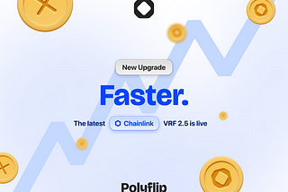 Polyflip Levels Up: Embracing Chainlink VRF 2.5 for Faster Betting