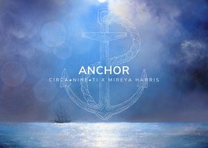 ‘Anchor’ by Circanineti and Mireya Harris — Find Stability in Life’s Storms