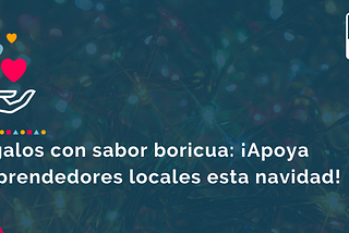 Regalos con sabor boricua: ¡Apoya emprendedores locales esta navidad!