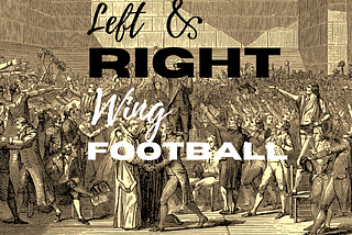 Football’s Left and Right Wing Identities