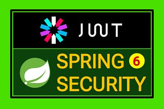 JWT, Spring Security 6 and Spring Boot 3 with Simple Project.