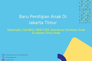 Terkomplit, Call 0815–7800–1765, Distributor Penitipan Anak Di Jakarta Timur Anak