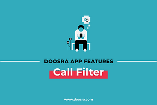 Doosra’s Innovative Call Filter
