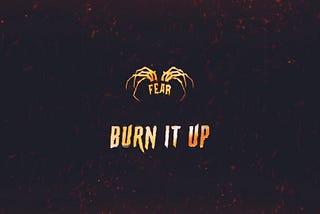 FEAR — Burn it up, Lock it up!