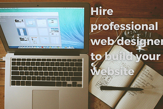 Why You Should Hire a Web Designer to Build Your Website?